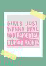 Inspirational Feminist Card - Girls just wanna have Fundamental Human Rights created by Becky Grainger