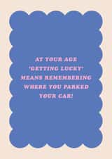 Cheeky Birthday Card - Getting Older - 'Getting Lucky' - Forgetful created by Pig + Plums