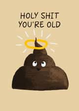 Funny Birthday Card - Holy Shit You're Old created by ellavation studio