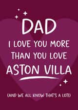 Aston Villa - Funny Football Dad Birthday Card - I Love You More Than Football created by Tiger Feet Creations