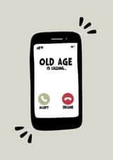 Funny Birthday Card - Old Age is Calling created by Forever Blessed