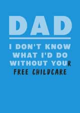 Dad I Don't Know What I'd Do Without You created by Laugh Out Loud Cards
