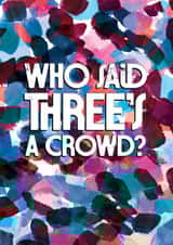 Funny Polyamory Card - Anniversary - Who Said Three's a Crowd? created by Rebecca Prinn