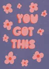 You got this - groovy. Are to brighten up someone’s day created by Lucy Coulson