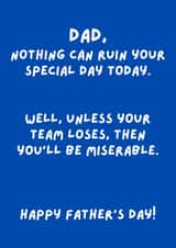 Funny Father's Day Card - Nothing Spoils Your Day - Sport Team Loses created by Original Fox Cards