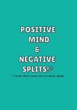 Positive Mind & Negative Split - Good luck card for running friends and family created by Zoe Morrall