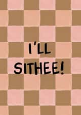 Funny Yorkshire Leaving or Retirement Card - I'll Sithee! created by I am Nat