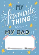 Favourite Thing About My Dad - Heartfelt Father's Day Card - Draw On Yourself created by Silky Rose Design