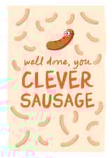 Well Done Card – Funny & Cute – Well Done You Clever Sausage created by Chipper Prints