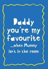 Funny Father's Day Card - From The Kids - Daddy You're My Favourite! created by Heather Alstead Design LTD