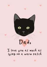 Funny Father's Day Card - From The Cat - Lying on a Warm Patch created by Heather Alstead Design LTD