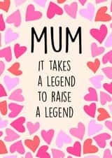 Cheeky Mother's Day Card - Takes A Legend To Raise A Legend created by Poppy & Mabel 