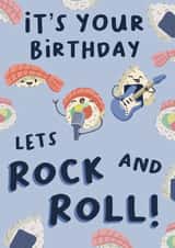 Funny Birthday Card - Sushi Pun - It's your Birthday Lets Rock And Roll created by DoodleJade