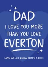 Funny Father's Day Card - Football - Love You More Than Everton created by Tiger Feet Creations