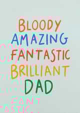 Heartfelt Father's Day Card - Bloody Amazing, Fantastic, Brilliant Dad created by Stilus 