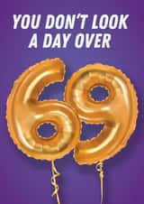 Cheeky Birthday Card - 70th - Foil Balloons - Not a Day Over 69 created by Kyleigh Orlebar