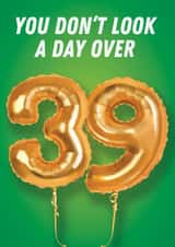 Cheeky Birthday Card - 40th - Foil Balloons - Not a Day Over 39 created by Kyleigh Orlebar