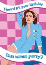 Funny Birthday Card - Dua Lipa - Dua Wanna Party created by @Laura Lonsdale Designs