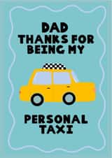 Funny Father's Day Card For Dad - Thanks For Being My Personal Taxi created by This Gal Designs