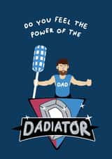 Fun Fathers Day Card - Gladiators - Do You Feel The Power Of The Dadiator created by PaperJam Print Co.