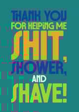 Funny Thank You Card - Shit, Shower, Shave created by Rebecca Prinn