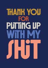 Relatable Thank You Card - Putting Up With My Shit -Typography created by Rebecca Prinn