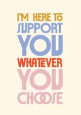 Classic Support Card - Whatever You Choose - Typography created by Rebecca Prinn