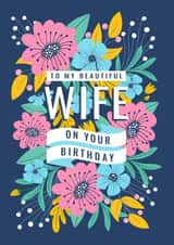 Pretty Birthday Card - For Wife - Flowers created by Dalia Clark Design