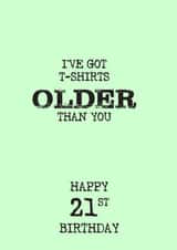 Funny Happy 21st Birthday I’ve Got Socks Older Than You created by The Insult Emporium