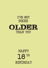 Funny 18th Birthday card for the cheeky teenager who is younger than your socks created by The Insult Emporium