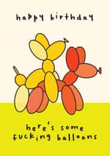 Funny Birthday Card - Fucking Balloons created by AbiGoLucky