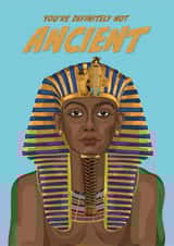 Fun Birthday Card - Egyptian Pharaoh Tutankhamun - Definitely Not Ancient created by The Great & The Good