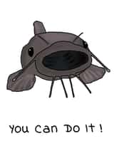The You Can Do It Catfish Any Occasion Card created by Random.Betty