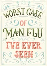 Funny Get Well Soon Card - Worst Case Of Man Flu I've Ever Seen created by Silky Rose Design
