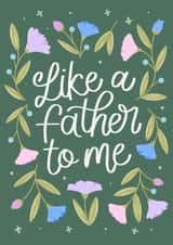 Like A Father To Me - Pretty Botanicals - Happy Father's Day created by by Rachel Manzano