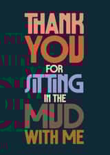 Bold Typography card - Thank you for showing support - Sitting in the Mud created by Rebecca Prinn