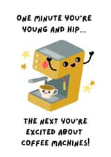 Funny Birthday Card - Young and Hip - Coffee Machine created by Sassy Scribbles UK