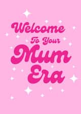 Fun Pregnancy, Maternity Card - Welcome to Your Mum Era created by Dylan Sian Design