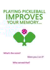 Playing Pickleball Improves Your Memory - funny card for pickleball players created by Pickleball Punnies & Funnies