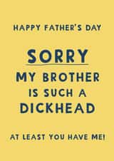 Cheeky Father’s Day Card - Brother Is A Dickhead - Sarcasm created by Giddy Kipper