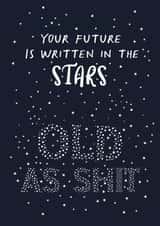 Funny Birthday Card - Your Future Is Written In The Stars created by Giddy Kipper