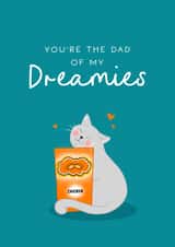 Cute Father's Day card - For Cat Dad - You're the Dad of my Dreamies created by The Cake Thief