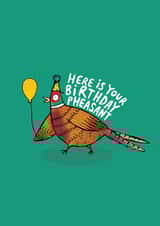 Punny Birthday Card - Funny Pheasant Pun created by Katie Abey