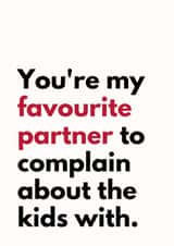 Funny Father's Day Card - Favourite Partner - Complain About Kids created by Sundiva Designs