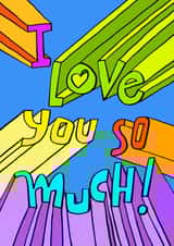 I LOVE YOU SO MUCH created by Dave Sutton