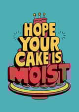 Moist Cake Funny Birthday, anniversary or celebration. Cute retro style cartoon. created by Alva O'Loughlin Kennedy
