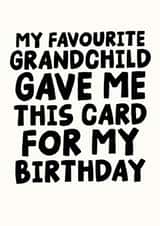 Fun Birthday Card - For Grandparent - From Favourite Grandchild created by Studio Doodles