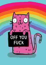 Funny Leaving Card - Rainbow Cat - Off You Fuck created by Katie Abey