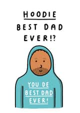 Funny Fathers Day Card - Hoodie Best Dad Ever?! You De Best Dad Ever! created by mungo and shoddy