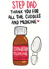 Funny Father's Day Card - Medicine and Cuddles - For Step Dad created by Bishop, Please!